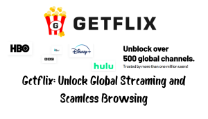 Getflix-Unlock-Global-Streaming-and-Seamless-Browsing