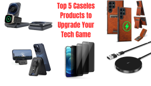 Top 5 Caseles Products to Upgrade Your Tech Game